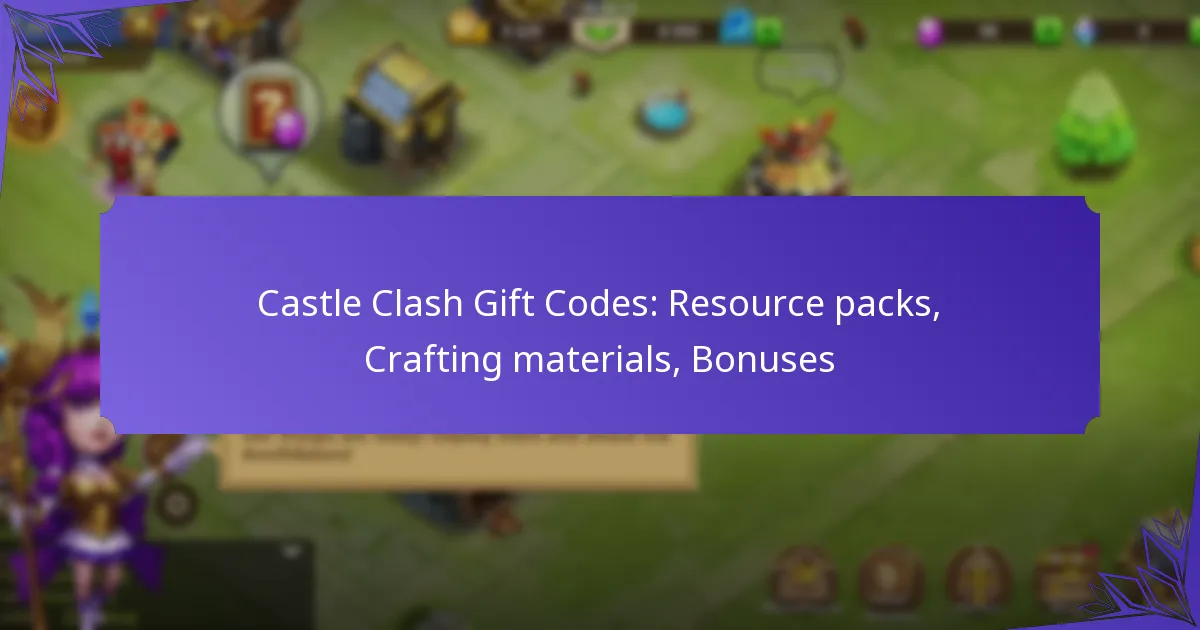 Castle Clash Gift Codes: Resource packs, Crafting materials, Bonuses