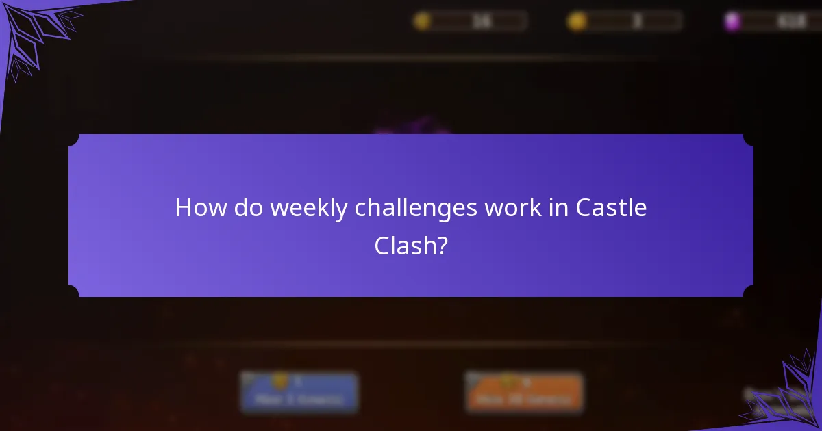 How do weekly challenges work in Castle Clash?
